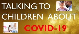 How to Talk to Your Children About COVID-19