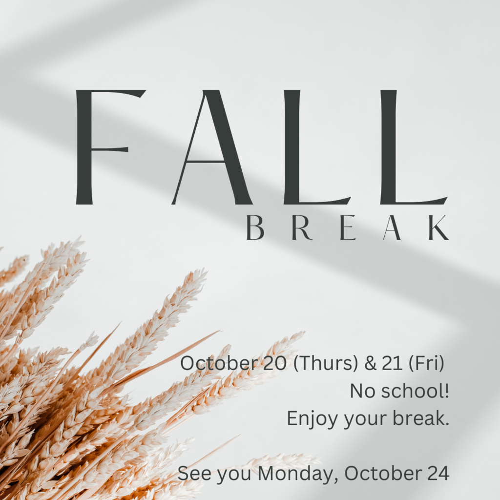 Fall Break Thurs Fri 10/20 10/21